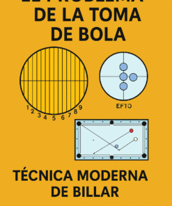 Ebook El Problema de la Toma de Bola – Bộ Tài Liệu Hướng Dẫn Chạm Bi Băng Ngắn Hiện Đại (Tiếng Tây Ban Nha)