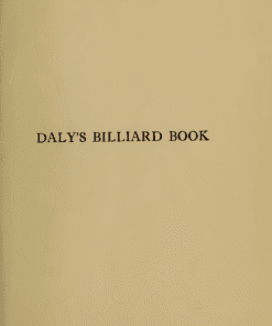 "Daly's Billiard Book" – Tuyệt tác kinh điển về nghệ thuật chơi Bida Phăng