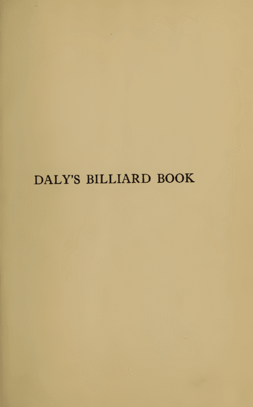 "Daly's Billiard Book" – Tuyệt tác kinh điển về nghệ thuật chơi Bida Phăng